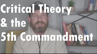 Critical Theory and the 5th Commandment / Thinking Christianly Ep 2 / Take Hold Studios