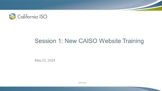 May 23, 2024 - Session 1: New CAISO Website Training