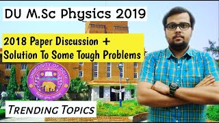 DU M.Sc Physics 2019 | Solution To some Tough Problems | Trending Topics