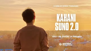 Kahani Suno 2.0 Video Song | Dhruv Thakarani | Hindi Video Song | Shot On IPhone | Cinematic Video