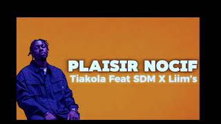 Tiakola x SDM x Liim's - PLAISIR NOCIF (Audio Officiel)