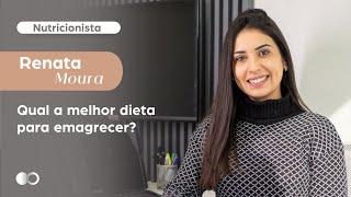 Qual a melhor dieta para emagrecer?