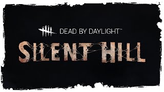 НОВАЯ ГЛАВА 'SILENT HILL' В DEAD BY DAYLIGHT | СТРИМ #33