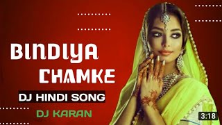 BINDIYA CHAMKE CHUADI KHANKE DJ SONG DJ JANGHEL & DJ GOL2 (LOVE STYLIS MIX ) DJ KARAN