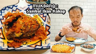 MUKBANG : SAMBAL IKAN KAKAP GORENG