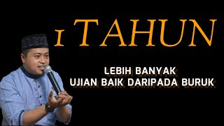 1 Tahun, Ujian Kita Lebih Banyak Baiknya daripada Buruknya