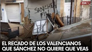 El RECADO de los VALENCIANOS que SÁNCHEZ no QUIERE que VEAS