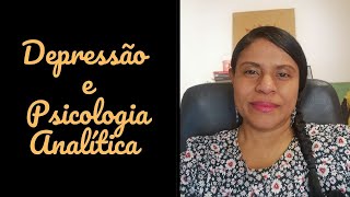 DEPRESSÃO NA VISÃO DA PSICOLOGIA ANALÍTICA