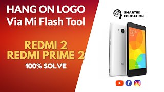 How To Solve Redmi 2 | Prime 2 | Hang On Logo | Bootloop | Auto Restart | By SmarTek Education