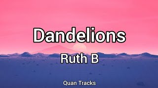 Ruth B - Dandelions (Lyrics)