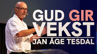 Gud gir vekst | Jan Åge Tesdal