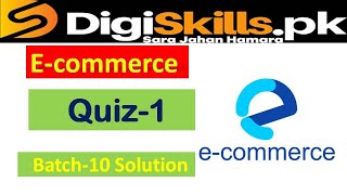 E commerece mangement quiz 1 batch 10  solution digiskills || digiskills e commerce quiz 1 solution