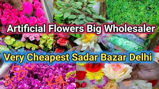 Very Cheapest Price Sadar Bazar Delhi || Artificial Flowers Wholesale