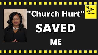 "Church HURT" SAVED Me - Church Hypocrisy