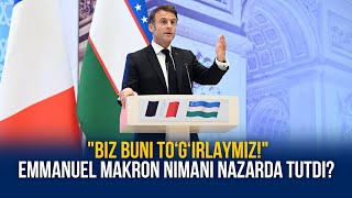 "Biz buni to‘g‘irlaymiz!" – Emmanuel Makron nimani nazarda tutdi?