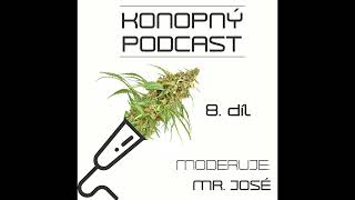 Konopný podcast 8 - Proč konopí léčí a mění stav vědomí