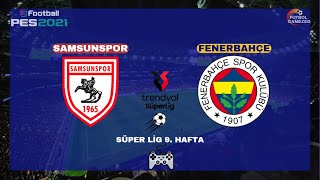 Samsunspor - Fenerbahçe | Trendyol Süper Lig 9. Hafta | eFootball