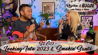 Rhythm & Booze Podcast with Mikey & Nikki - S02E03 - Looking Into 2023 & Smokin' Santé