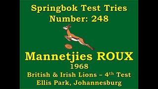 Mannetjies Roux - Springbok Tries vs British Lions 1968 4th Test Ellis Park (Test Try 248)