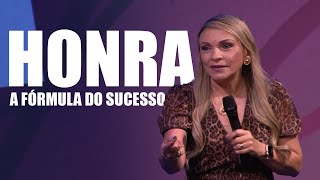 HONRA: A fórmula do SUCESSO! - Rossana Lira