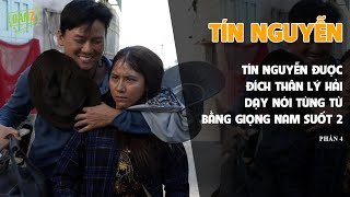 Tín Nguyễn được đích thân Lý Hải dạy nói từng từ bằng giọng Nam suốt 2 năm