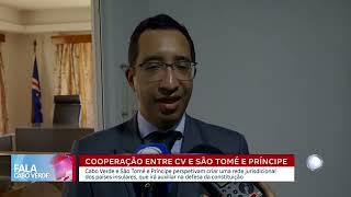 Cabo Verde e São Tomé e Príncipe perspetivam criar rede jurisdicional dos países insulares | Fala CV