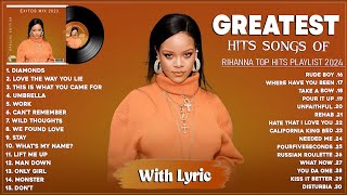 Rihanna Greatest Hits Full Album 2024 - Rihanna Best Songs Playlist 2024 (Lyrics)