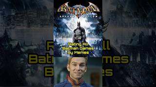 Rating All Batman Games 🦇🦸‍♂️ (Meme Edition) #gaming #viral #trendingshorts #memes #ranked