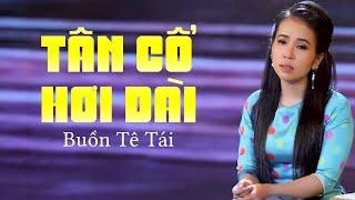 Tân Cổ Hơi Dài Nghe Buồn Tê Tái Hay Nhất - Ca Cổ Hơi Dài Miền Tây Chọn Lọc Ru Ngủ Về Đêm Cực Ngon