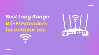 Best Waterproof Long Range Outdoor WiFi Range Extenders - 2022-23