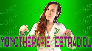 La Monothérapie à l'estradiol