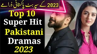 Top 10 Super Hit Pakistani Dramas 2023 || Pakistan Drama Industry