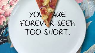 Ristorante Quote - You make forever seem too short!