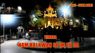 JELAJAH | VIHARA NAM HAI KWAN SE IM PU SA | LOJI - SUKABUMI