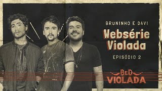 Bruninho & Davi - Websérie Violada - Episódio 2