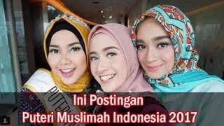 ini postingan Puteri Muslimah Indonesia 2017