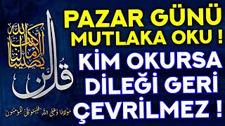 PAZAR GÜNÜ DUASI MUTLAKA OKU ! - Kim Bu Duamıza Devam Ederse DİLEĞİ GERİ ÇEVRİLMEZ ! ( Pazar Duası )