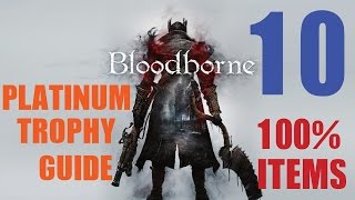 Bloodborne 100% Item Platinum Trophy Guide Part 10. 17/34 Trophies Unlocked