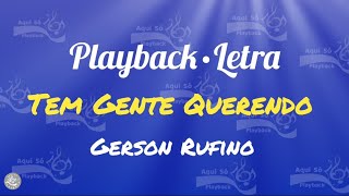 Tem Gente Querendo/ Playback com Letra - Gerson Rufino