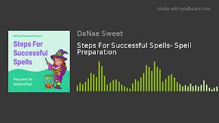 Steps For Successful Spells- Spell Preparation