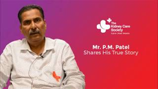 Kidney Disease Awareness Through The True Story By Mr. P. M. Patel