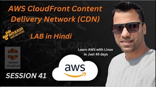 2023 10 30 AWS & Linux Session-41 - AWS CLOUDFRONT "CDN" (Content Delivery Network) - LAB