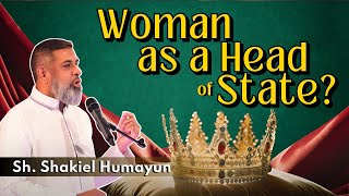 Can Women be Head of State in Islam? - Sh. Shakiel Humayun