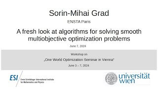 Sorin-Mihai Grad -A fresh look at algorithms for solving smooth multiobjective optimization problems