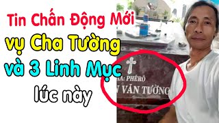 🔴Tin mới Gp Vĩnh Long về ChaTường và 3 Linh mục lúc này