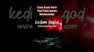 cara buat intro YouTube di kinemaster keren