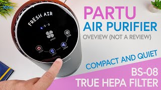 AIR PURIFIER FOR YOUR HOME - Partu BS-08 OVERVIEW (with a True HEPA Filter)