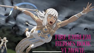 Fire Emblem Heroes Book VI - Movie (Cutscenes & Cinematics) 4K