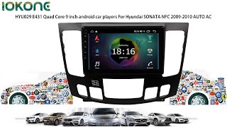 iokone HYU029 E431 Quad Core 9 inch android car players For Hyundai SONATA NFC 2009-2010 AUTO AC