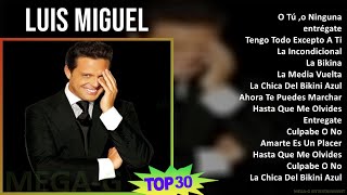 L u i s M i g u e l 2024 MIX Sus Mejores Éxitos T11 ~ 1980s Music ~ Top Latin, Latin Pop, Bolero...